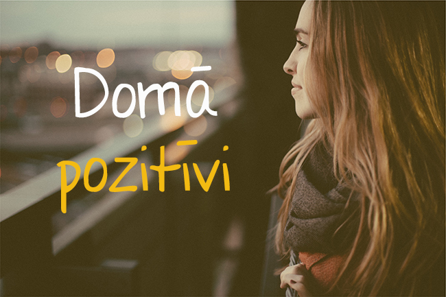 domā pozitīvi